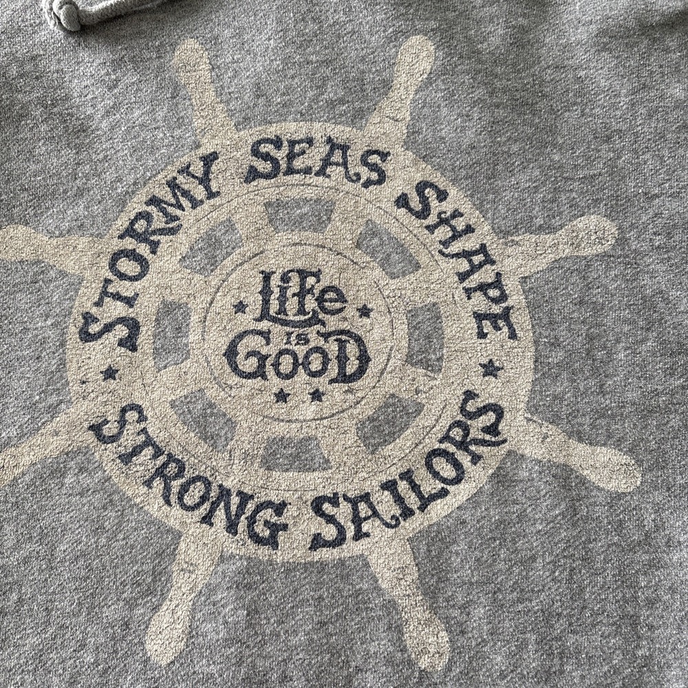 Life Is Good Sweatshirt Hoodie Size XL Stormy Seas Shape Strong Sailors Gray - Picture 2 of 8